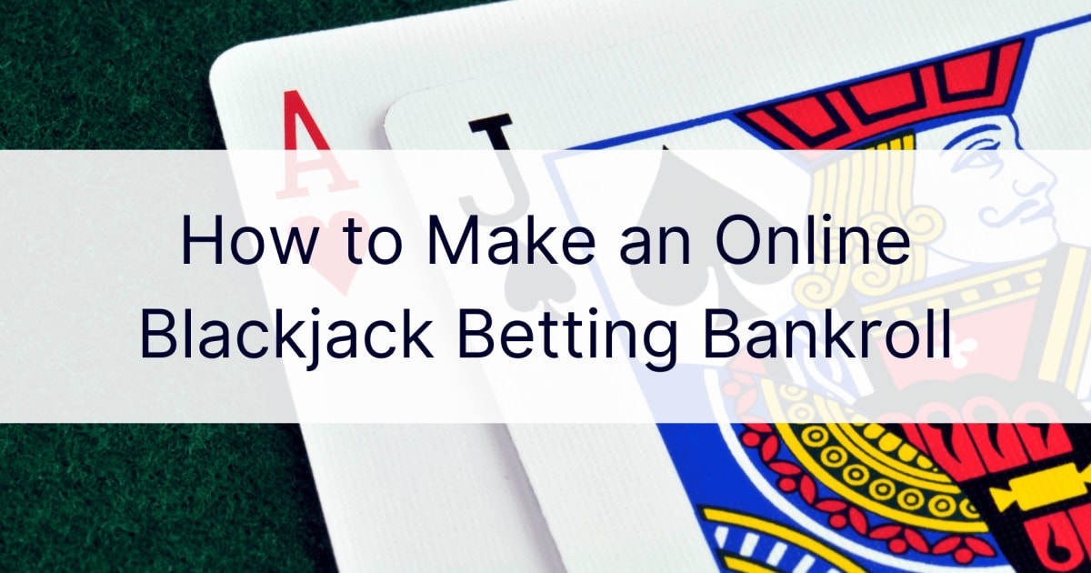 Πώς να κάνετε ένα διαδικτυακό τραπεζικό στοιχηματισμό για Blackjack