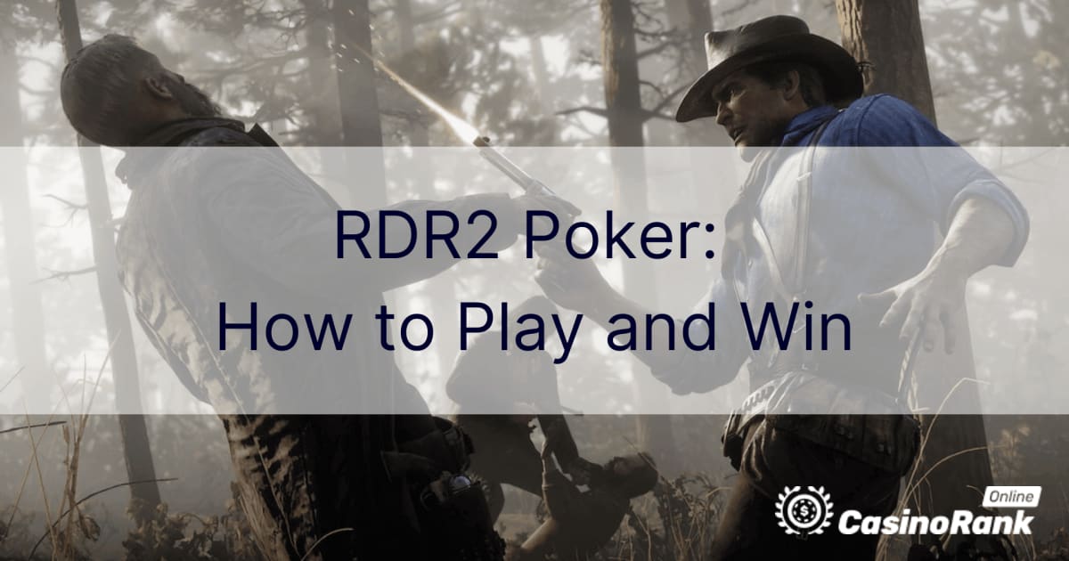 RDR2 Poker: Πώς να παίξετε και να κερδίσετε