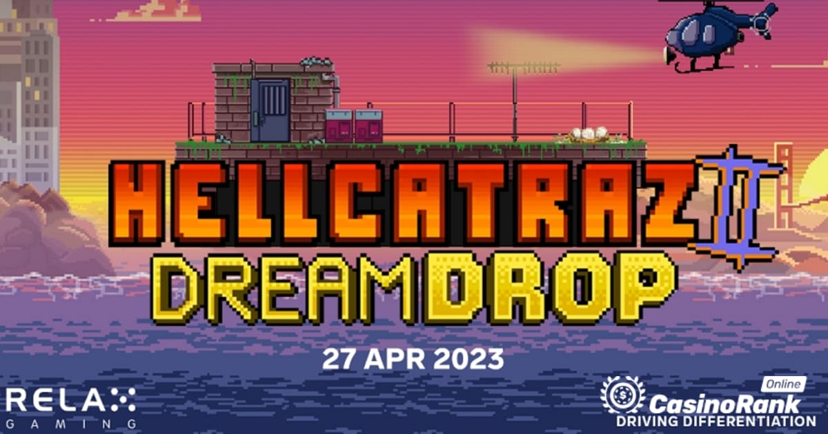 Το Relax Gaming λανσάρει το Hellcatraz 2 με το Dream Drop Jackpot