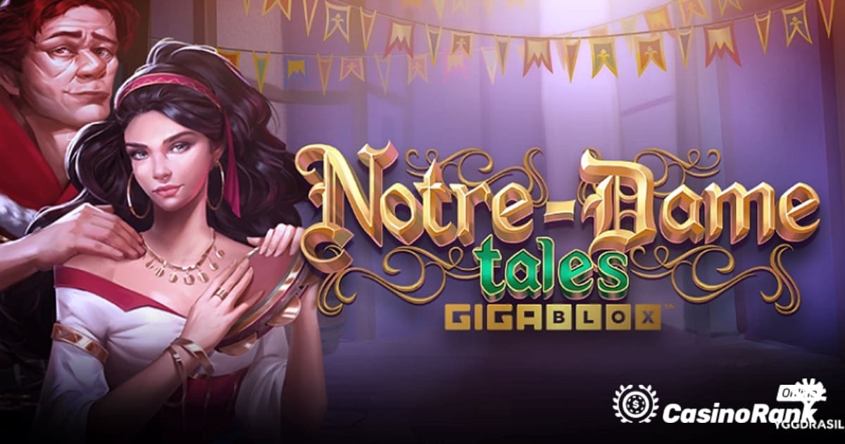 Το Yggdrasil παρουσιάζει την Notre-Dame Tales GigaBlox κουλοχέρη